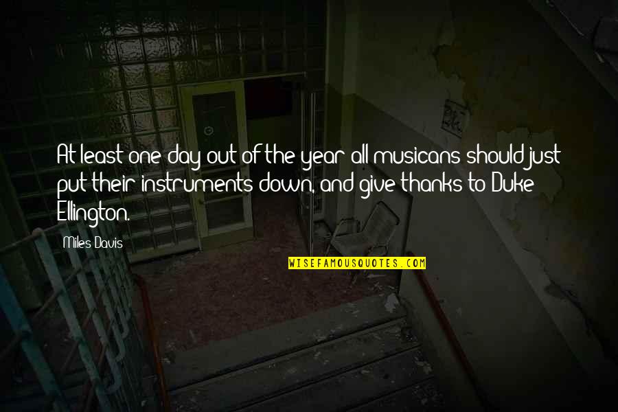 Instruments Quotes By Miles Davis: At least one day out of the year