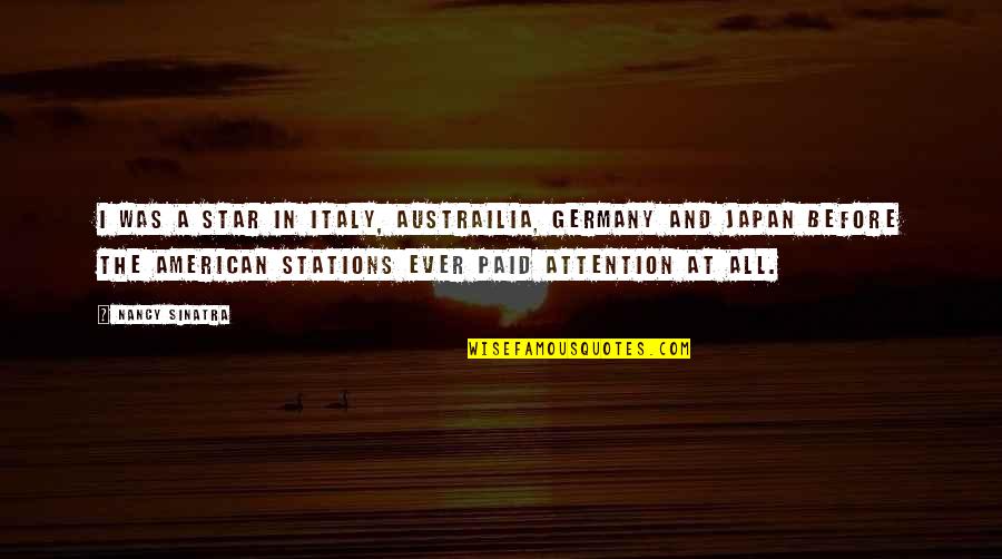 Instytucje Quotes By Nancy Sinatra: I was a star in Italy, Austrailia, Germany Instytucje Quotes By Nancy Sinatra: I was a star in Italy, Austrailia, Germany