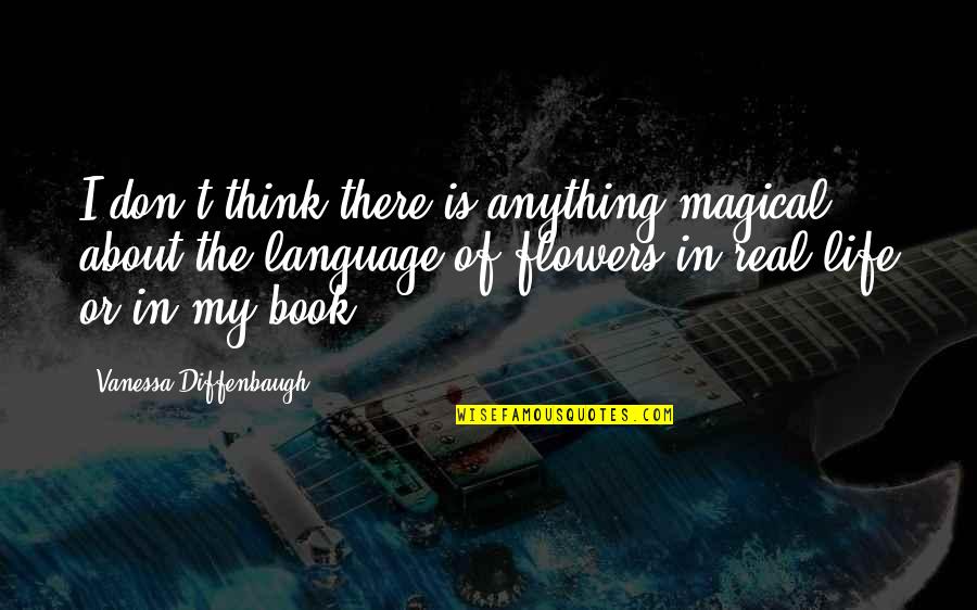 Instytucje Quotes By Vanessa Diffenbaugh: I don't think there is anything magical about Instytucje Quotes By Vanessa Diffenbaugh: I don't think there is anything magical about