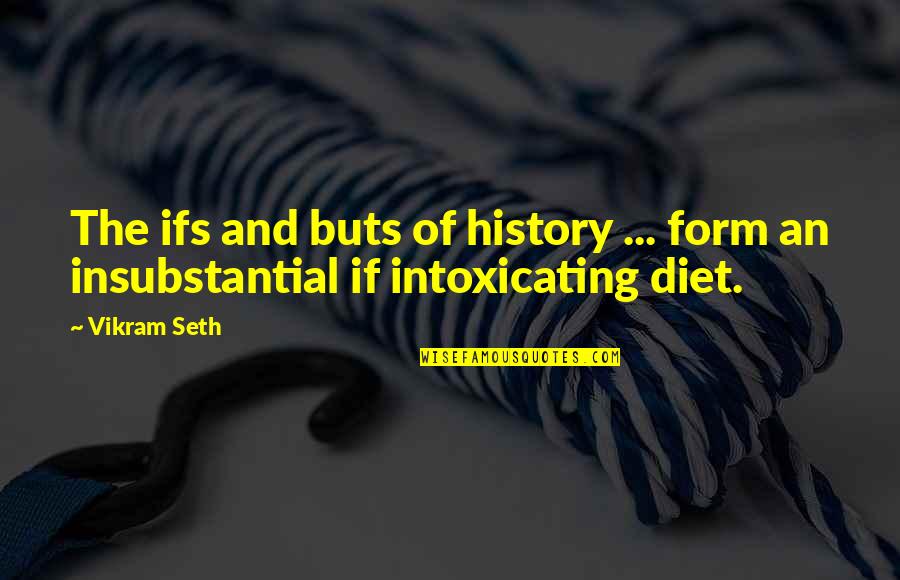 Insubstantial Quotes By Vikram Seth: The ifs and buts of history ... form