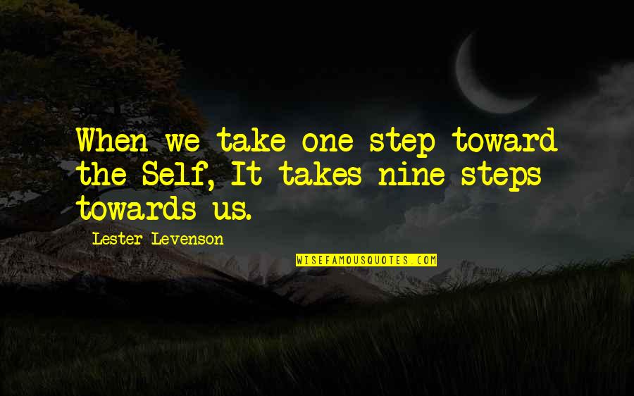 Insufferable Sentence Quotes By Lester Levenson: When we take one step toward the Self, Insufferable Sentence Quotes By Lester Levenson: When we take one step toward the Self,