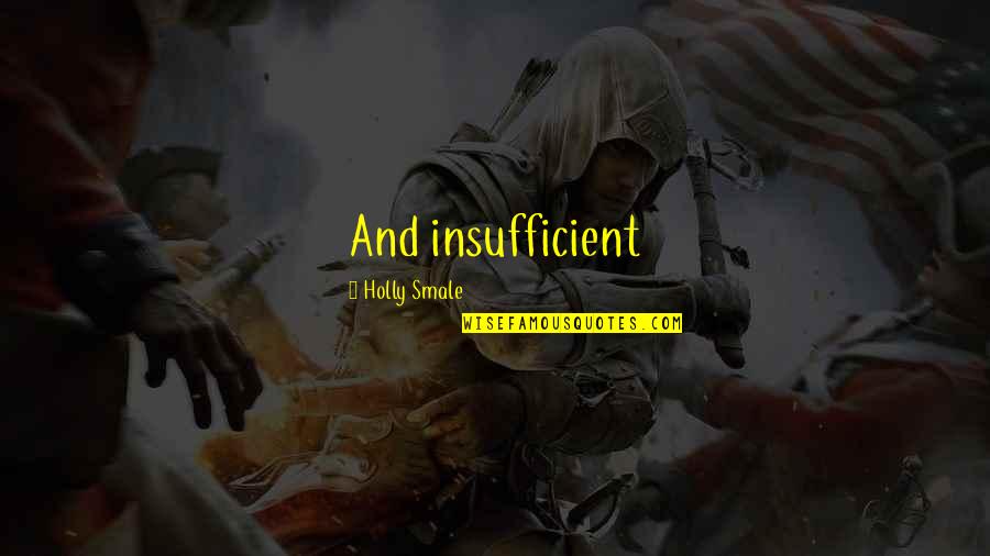 Insufficient Quotes By Holly Smale: And insufficient