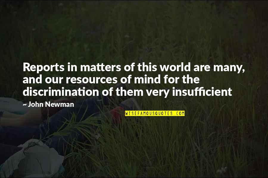 Insufficient Quotes By John Newman: Reports in matters of this world are many,