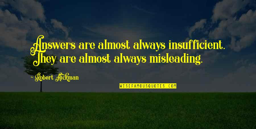 Insufficient Quotes By Robert Aickman: Answers are almost always insufficient. They are almost