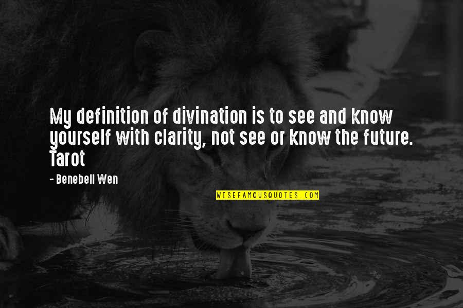 Insufflex Quotes By Benebell Wen: My definition of divination is to see and Insufflex Quotes By Benebell Wen: My definition of divination is to see and