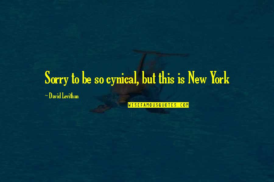Insuid Quotes By David Levithan: Sorry to be so cynical, but this is Insuid Quotes By David Levithan: Sorry to be so cynical, but this is