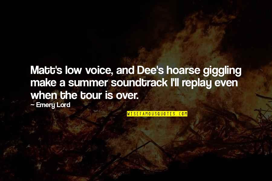 Insular Health Quotes By Emery Lord: Matt's low voice, and Dee's hoarse giggling make Insular Health Quotes By Emery Lord: Matt's low voice, and Dee's hoarse giggling make