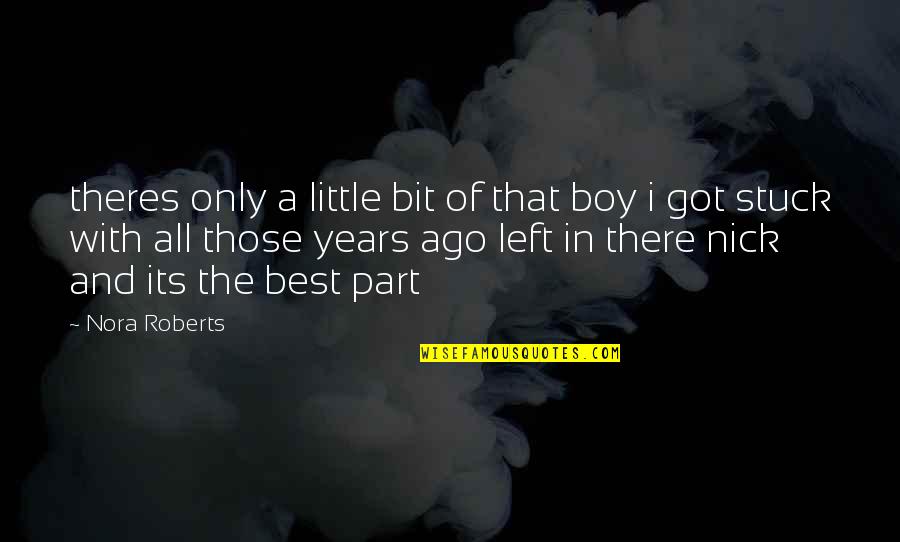 Insulation Installation Quotes By Nora Roberts: theres only a little bit of that boy Insulation Installation Quotes By Nora Roberts: theres only a little bit of that boy