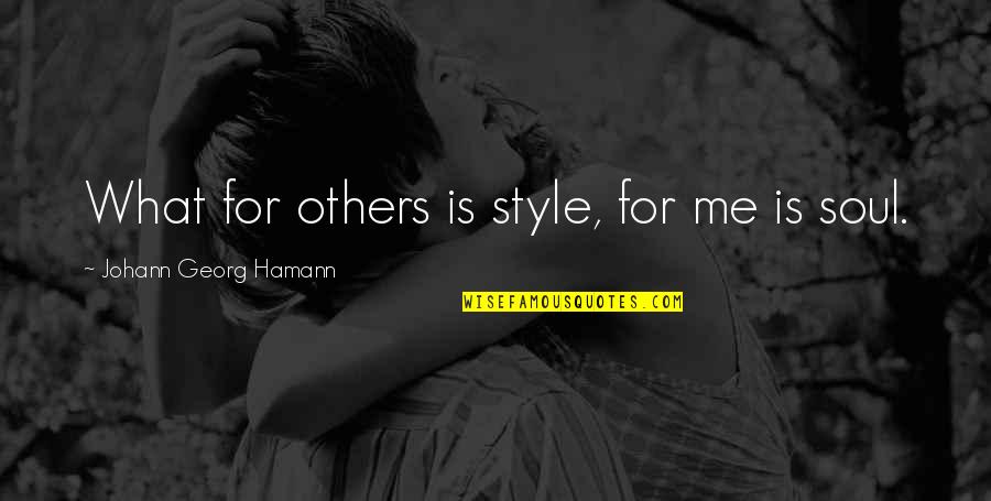 Insulin Resistance Quotes By Johann Georg Hamann: What for others is style, for me is