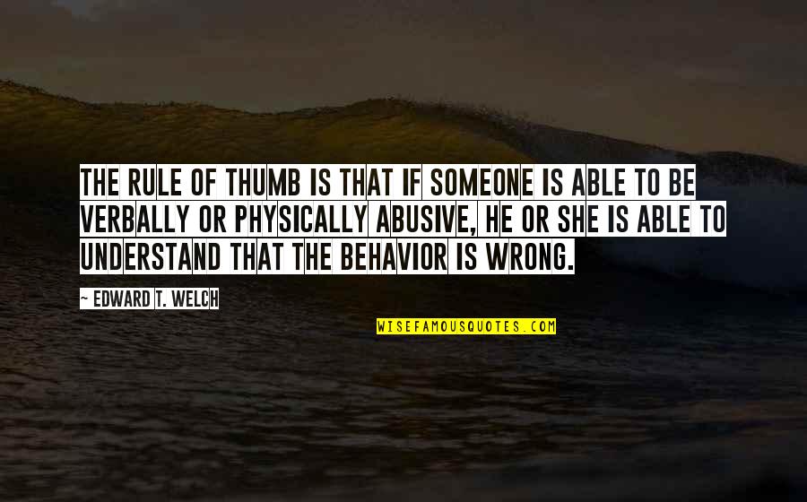 Insulsos Quotes By Edward T. Welch: The rule of thumb is that if someone