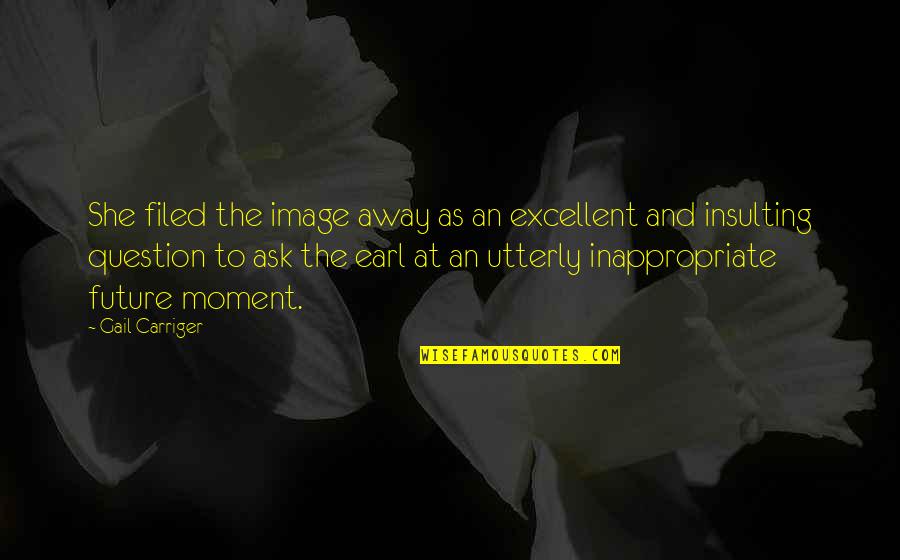 Insult To A Werewolf Quotes By Gail Carriger: She filed the image away as an excellent