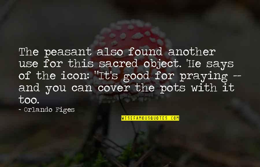 Insulter Femme Quotes By Orlando Figes: The peasant also found another use for this Insulter Femme Quotes By Orlando Figes: The peasant also found another use for this