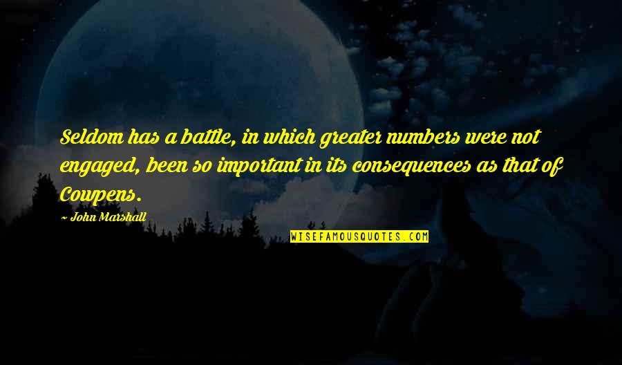 Insulters Quotes By John Marshall: Seldom has a battle, in which greater numbers
