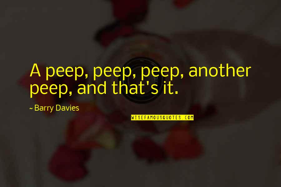 Insulting A Girl Quotes By Barry Davies: A peep, peep, peep, another peep, and that's Insulting A Girl Quotes By Barry Davies: A peep, peep, peep, another peep, and that's