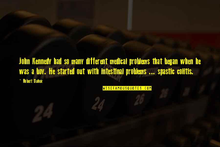 Insulting Birthday Card Quotes By Robert Dallek: John Kennedy had so many different medical problems