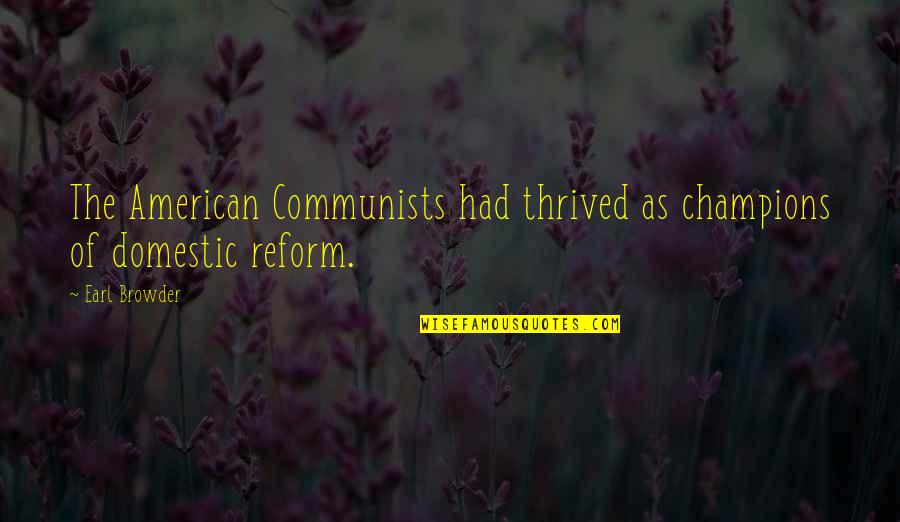 Insulting Gold Digger Quotes By Earl Browder: The American Communists had thrived as champions of