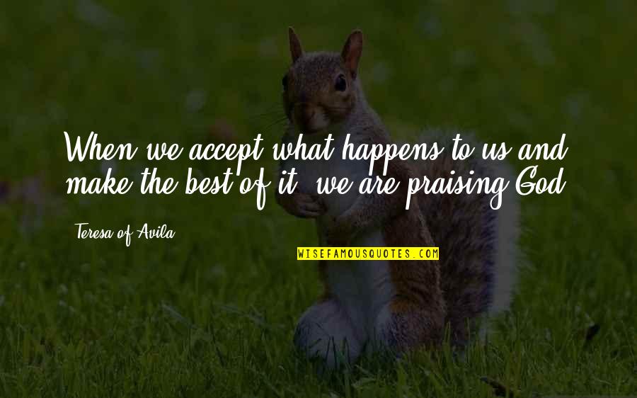 Insulting Jokes Quotes By Teresa Of Avila: When we accept what happens to us and