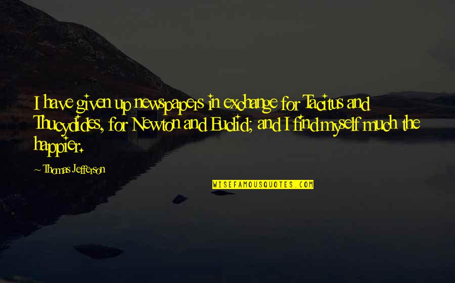 Insulting Southern Quotes By Thomas Jefferson: I have given up newspapers in exchange for