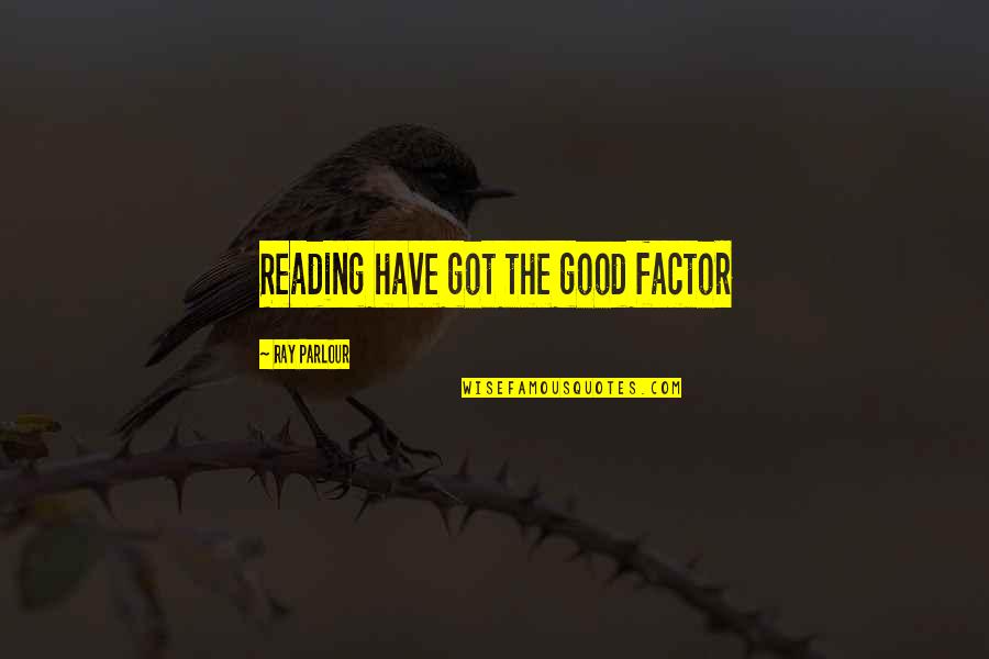 Insultos En Quotes By Ray Parlour: Reading have got the good factor Insultos En Quotes By Ray Parlour: Reading have got the good factor