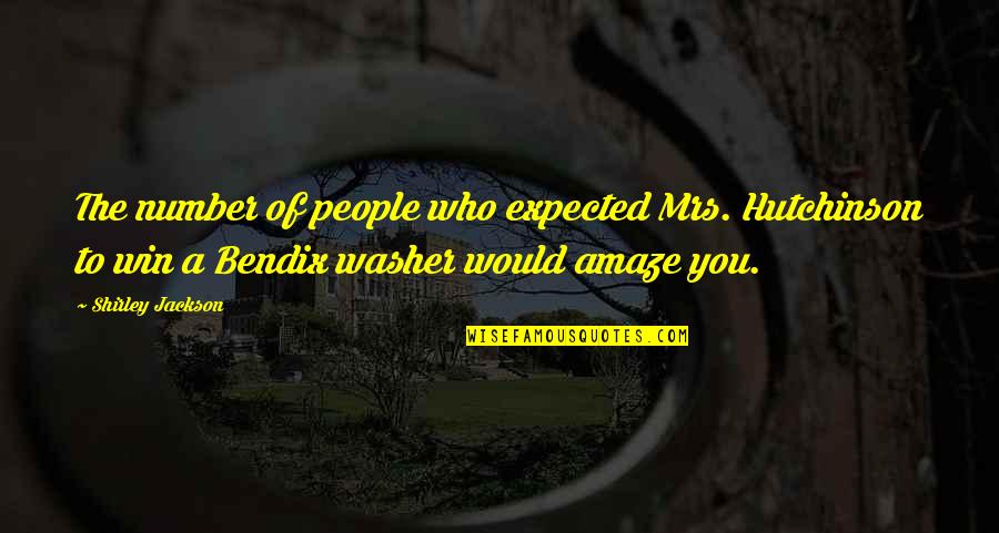 Insultos Graciosos Quotes By Shirley Jackson: The number of people who expected Mrs. Hutchinson Insultos Graciosos Quotes By Shirley Jackson: The number of people who expected Mrs. Hutchinson
