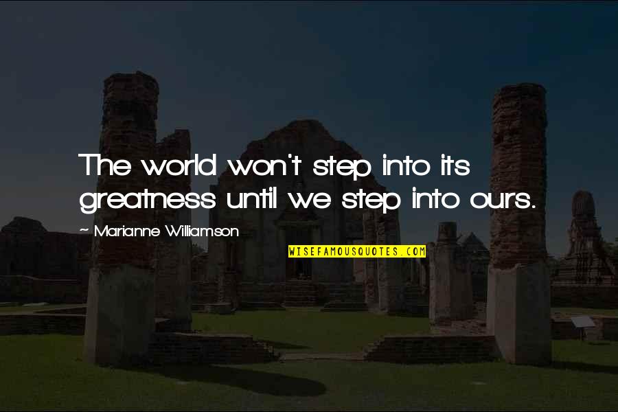Insumed Quotes By Marianne Williamson: The world won't step into its greatness until Insumed Quotes By Marianne Williamson: The world won't step into its greatness until