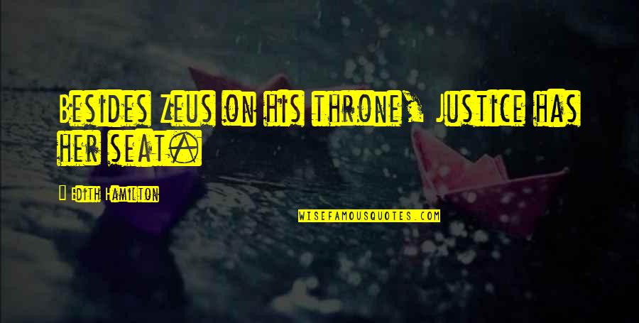 Insumi Patches Quotes By Edith Hamilton: Besides Zeus on his throne, Justice has her