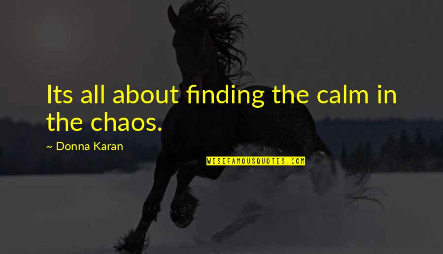 Insurance Automobile Quotes By Donna Karan: Its all about finding the calm in the Insurance Automobile Quotes By Donna Karan: Its all about finding the calm in the