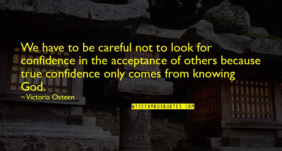 Insurance Inspirational Quotes By Victoria Osteen: We have to be careful not to look