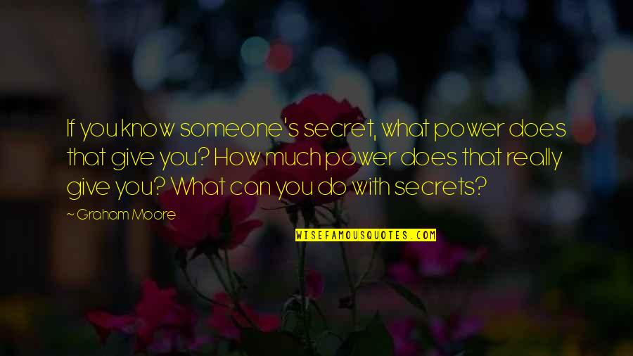 Insurance Liability Online Public Quote Quotes By Graham Moore: If you know someone's secret, what power does Insurance Liability Online Public Quote Quotes By Graham Moore: If you know someone's secret, what power does