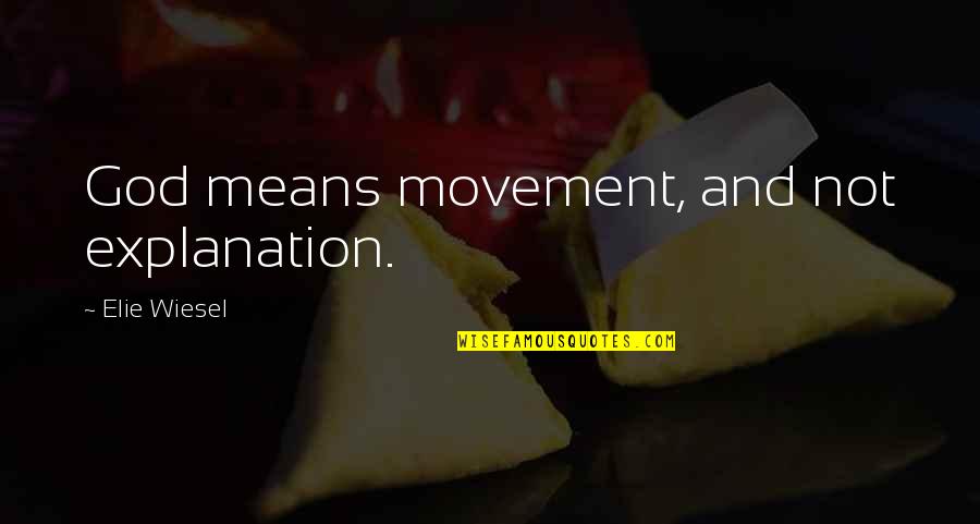 Insurance Pa Quotes By Elie Wiesel: God means movement, and not explanation. Insurance Pa Quotes By Elie Wiesel: God means movement, and not explanation.
