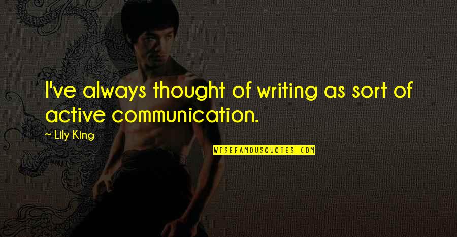 Insures Quotes By Lily King: I've always thought of writing as sort of