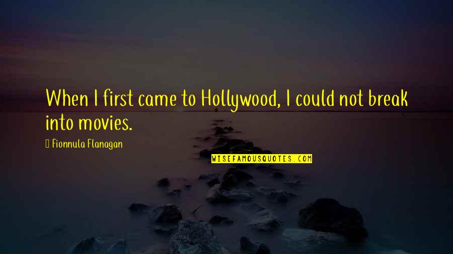 Insurgent Faction Quotes By Fionnula Flanagan: When I first came to Hollywood, I could Insurgent Faction Quotes By Fionnula Flanagan: When I first came to Hollywood, I could