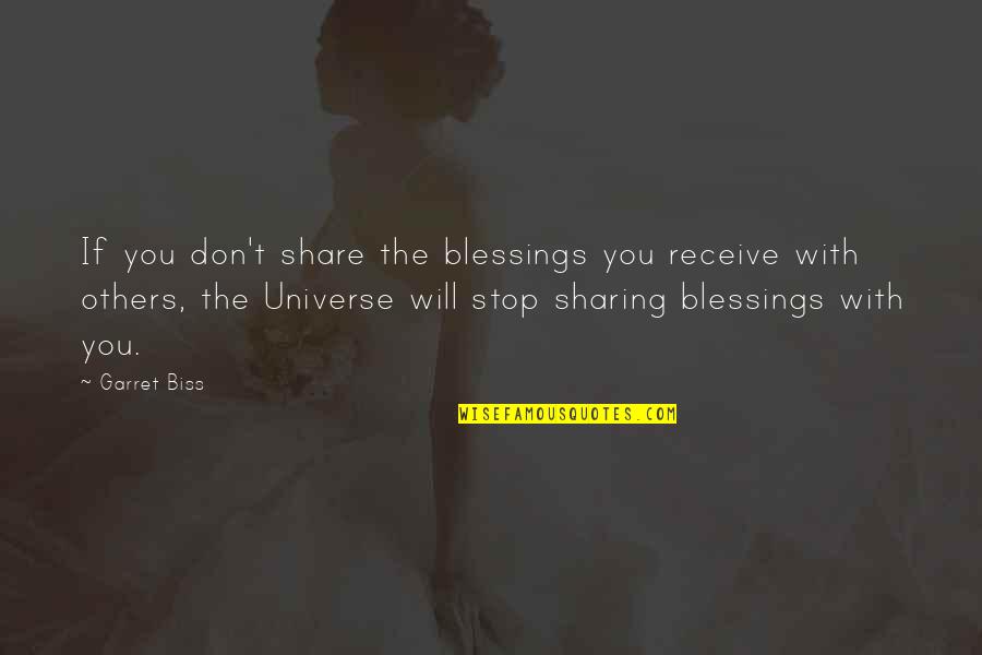 Insurgent Faction Quotes By Garret Biss: If you don't share the blessings you receive Insurgent Faction Quotes By Garret Biss: If you don't share the blessings you receive