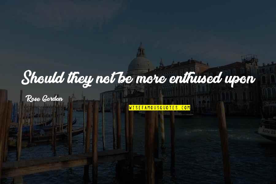 Insuring Quotes By Rose Gordon: Should they not be more enthused upon Insuring Quotes By Rose Gordon: Should they not be more enthused upon