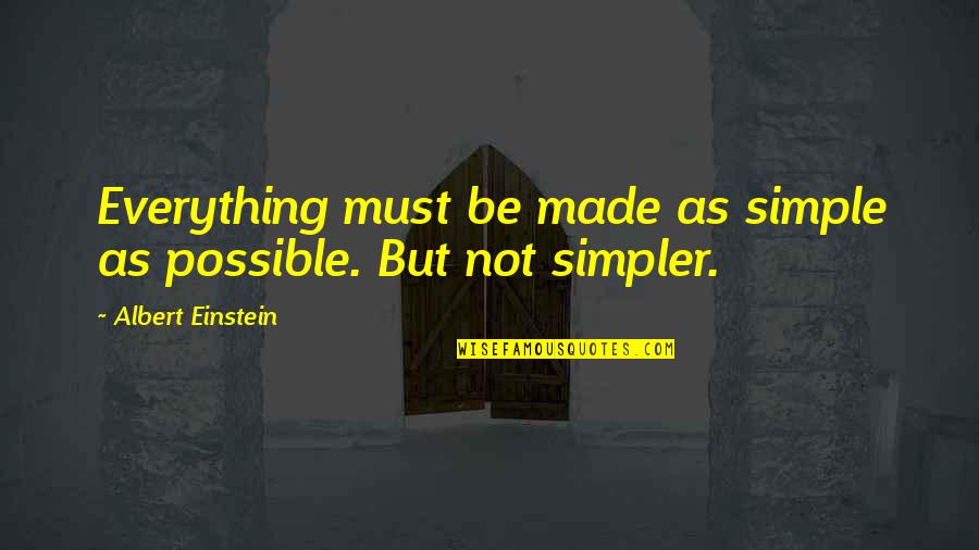 Insuringsmiles Quotes By Albert Einstein: Everything must be made as simple as possible. Insuringsmiles Quotes By Albert Einstein: Everything must be made as simple as possible.