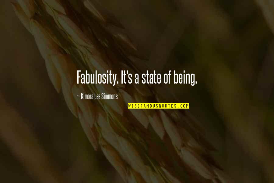 Insurrection Quotes By Kimora Lee Simmons: Fabulosity. It's a state of being.