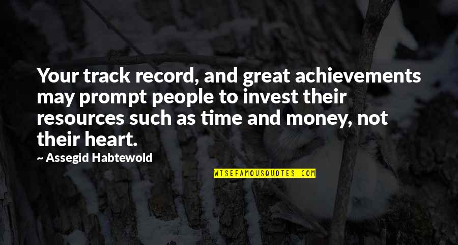 Inswinger And Outswinger Quotes By Assegid Habtewold: Your track record, and great achievements may prompt