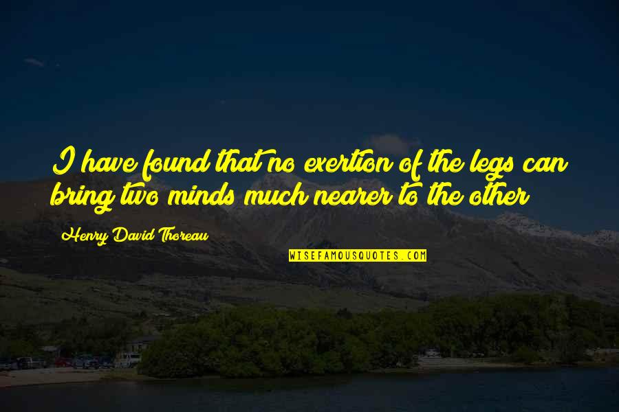 Inswinger And Outswinger Quotes By Henry David Thoreau: I have found that no exertion of the