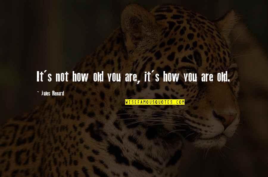 Intact Insurance Online Quotes By Jules Renard: It's not how old you are, it's how Intact Insurance Online Quotes By Jules Renard: It's not how old you are, it's how
