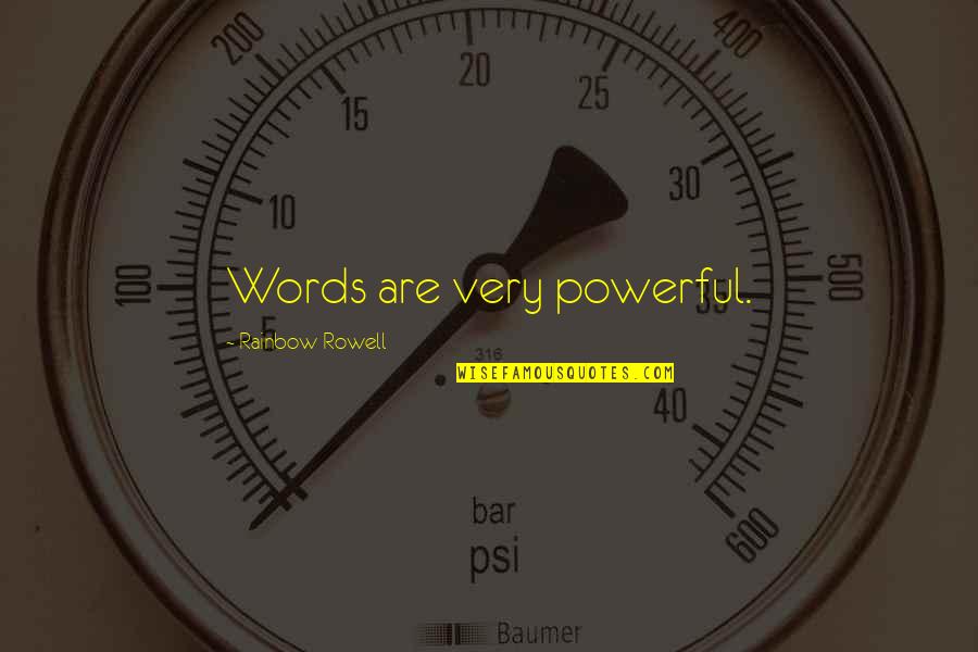 Intacto In English Quotes By Rainbow Rowell: Words are very powerful.