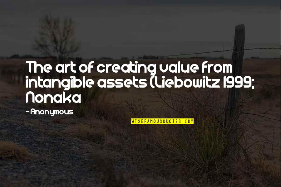 Intangible Value Quotes By Anonymous: The art of creating value from intangible assets