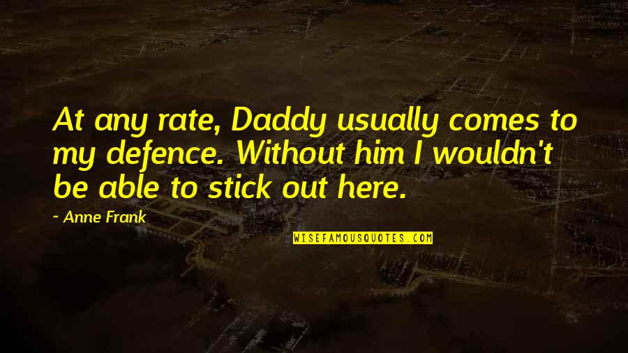Intarsia Knitting Quotes By Anne Frank: At any rate, Daddy usually comes to my Intarsia Knitting Quotes By Anne Frank: At any rate, Daddy usually comes to my