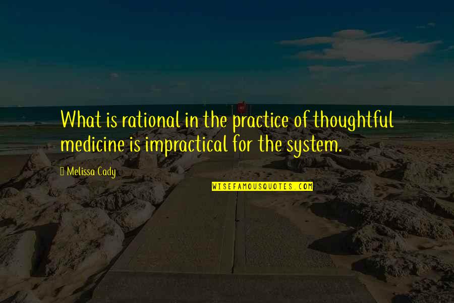 Inteam Blackboard Quotes By Melissa Cady: What is rational in the practice of thoughtful