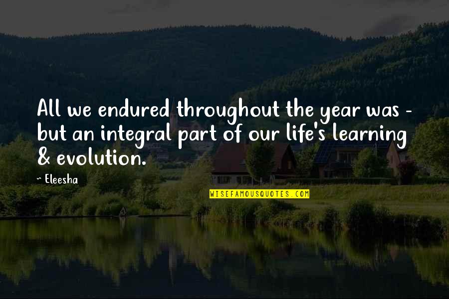 Integral And Non Quotes By Eleesha: All we endured throughout the year was -