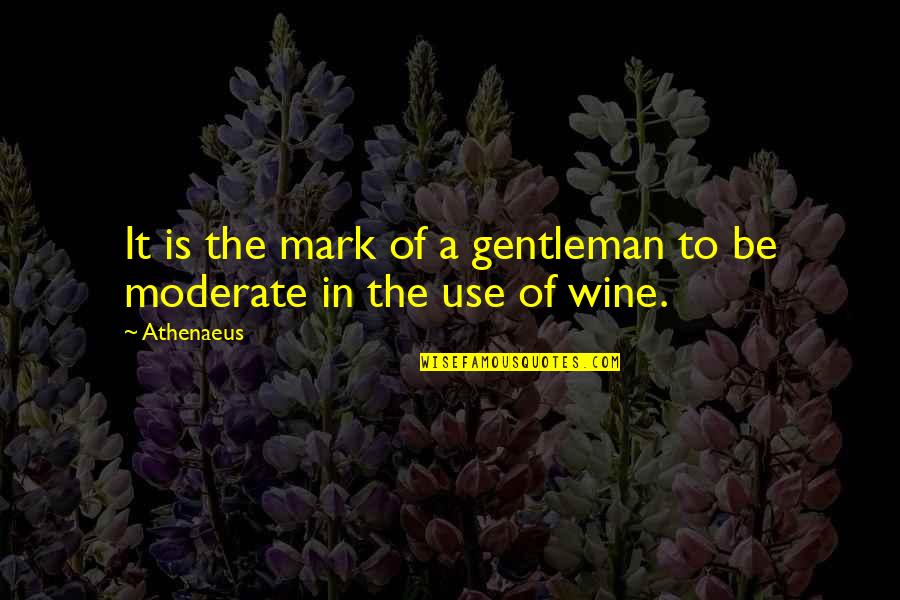 Integralidade Sus Quotes By Athenaeus: It is the mark of a gentleman to