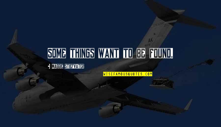 Integratif Medical Pte Quotes By Maggie Stiefvater: Some things want to be found. Integratif Medical Pte Quotes By Maggie Stiefvater: Some things want to be found.