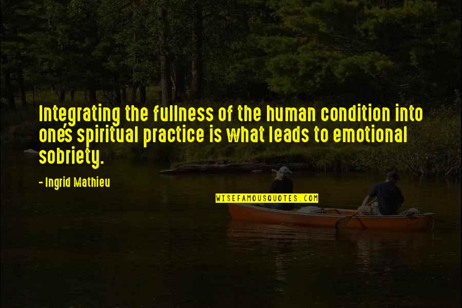 Integrating Quotes By Ingrid Mathieu: Integrating the fullness of the human condition into