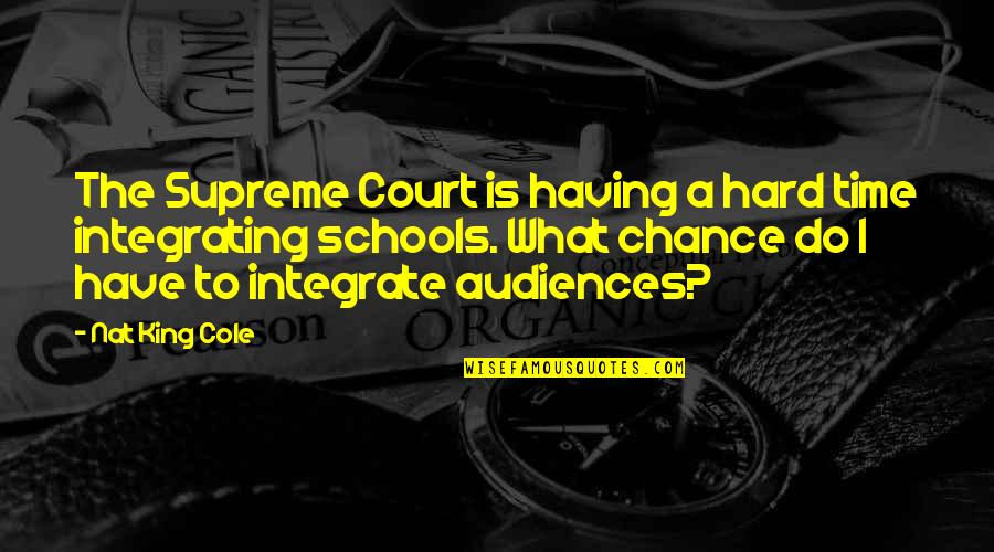 Integrating Quotes By Nat King Cole: The Supreme Court is having a hard time
