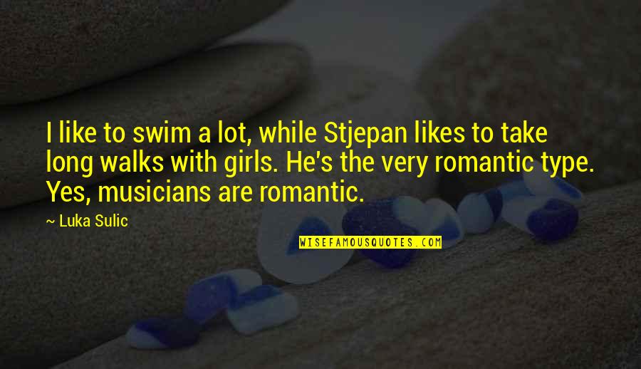 Integrative Quotes By Luka Sulic: I like to swim a lot, while Stjepan