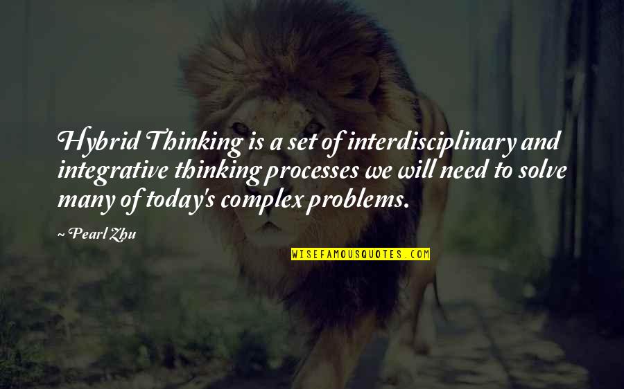 Integrative Thinking Quotes By Pearl Zhu: Hybrid Thinking is a set of interdisciplinary and